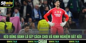 Kèo Đồng Banh Là Gì? Cách Chơi Và Kinh Nghiệm Bắt Kèo Chuẩn